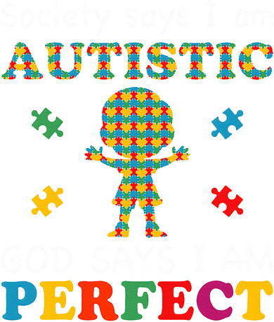 Society Says I Am Autistic God Says I Am Perfect Autism Love Women's Long Sleeve Shirt