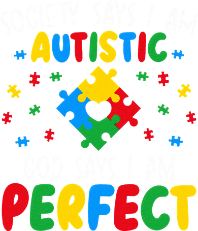 Society Says I Am Autistic God Says I Am Perfect Autism Women's Long Sleeve Shirt