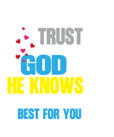 Trust God He Knows What's Best Women's T-Shirt