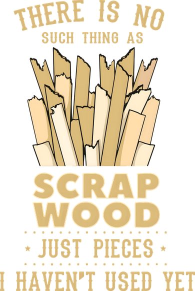 There Is No Scrap Wood Woodworking Woodworker Carpenter Kids T-Shirt