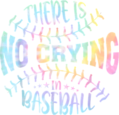 There Is No Crying In Baseball Tie Dye Baby Bodysuit