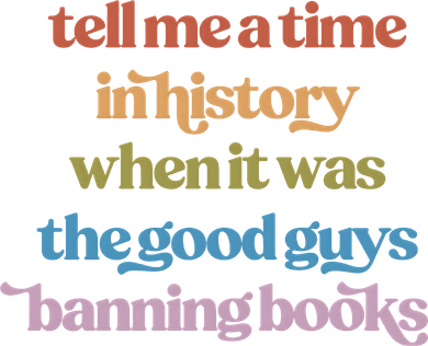 Tell Me A Time In History When It Was The Good Guys Banning Books Tote Bag