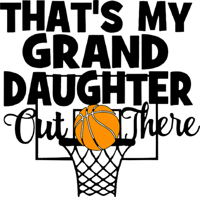 That's My Granddaughter Out There Basketball Grandma Grandpa Women's T-Shirt