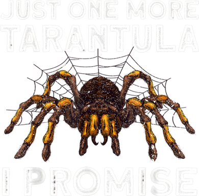 Tarantula Pet Holder Just One More I Promise Button