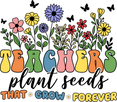 Teachers Plant Seeds That Grow Forever Women's T-Shirt