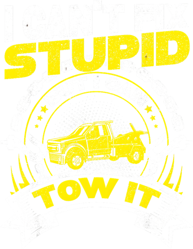 Tow Truck Driver Wrecker I CanT Fix Stupid But I Can Tow It Women's Sweatshirt