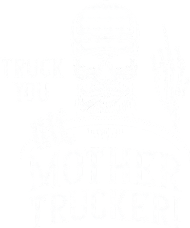 Truck You Mother Trucker! Funny Truck Driver Baby Bodysuit