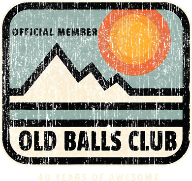 Vintage 40th Birthday Old Balls Club 40 Years Of Awesome Button