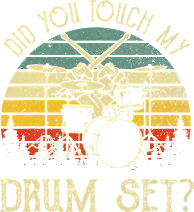 Vintage Drummer Percussion Drums Did You Touch My Drum Set Kids Hoodie