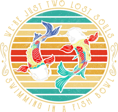 Were Just Two Lost Soul Swimming In A Fish Bowl Hippie Fish Gift Coaster