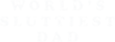 Worlds Sluttiest Dad Funny Fathers Day For Daddy Father Dad Ornament