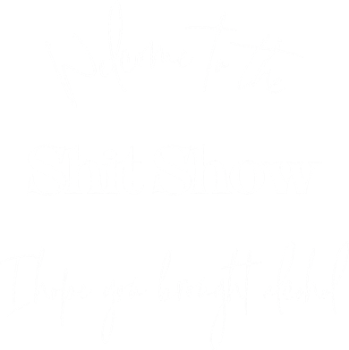 Welcome To The Shit Show Women's V-Neck T-Shirt