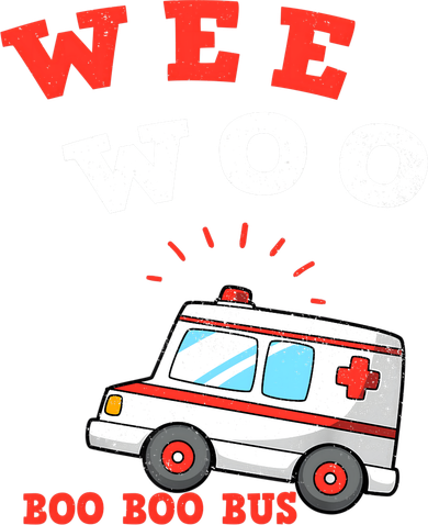 Wee Woo Boo Boo Bus Ambulance Funny EMS EMT Paramedic Gift T-Shirt