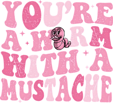 Youre A Worm With A Mustache James Tom Ariana Reality Doggie Tank