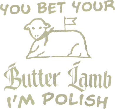 You Bet Your Butter Lamb I'm Polish Animals Button