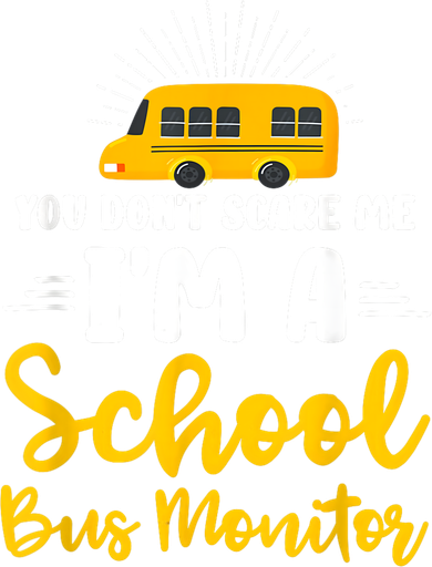 You Dont Scare Me A School Bus Monitor Women's Tank Top