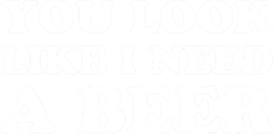 You Look Like I Need A Beer Funny Brew Alcohol Drink Coaster
