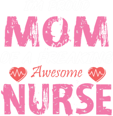 I'm A Proud Mom Of A Freaking Awesome Nurse Distressed Text Toddler T-Shirt