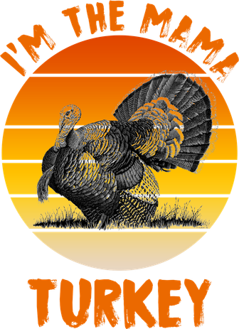 I'm The Mama Turkey Toddler T-Shirt
