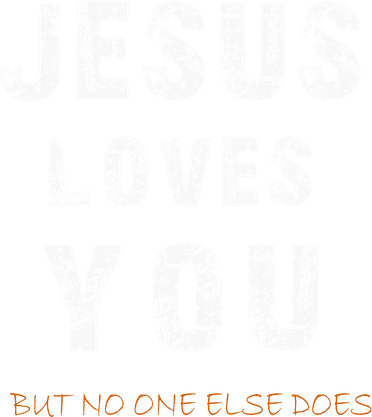 Jesus Loves You But No One Else Does Kids Long Sleeve Shirt