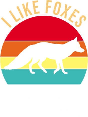I Like Foxes And Maybe Like 3 People Funny Button
