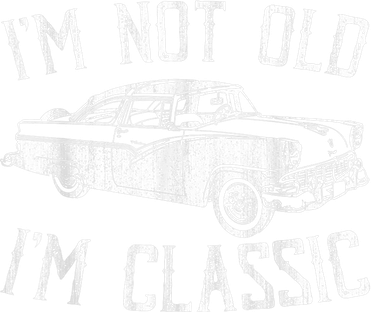 I’m Not Old I’m a Classic Shirt Vintage Muscle Car Gift Hat