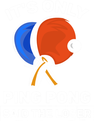 It's Only Ping Pong Said The Loser, Funny Ping Pong Player Women's Hoodie