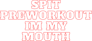Spit Preworkout Im My Mouth Baby Bodysuit