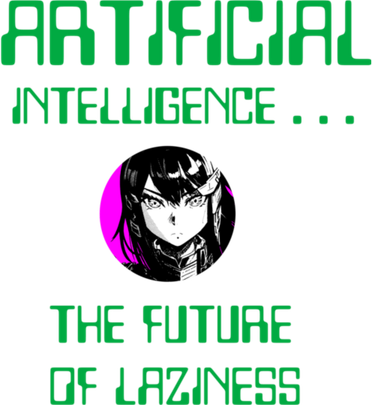 Artificial Intelligence The Future Of Laziness T-Shirt