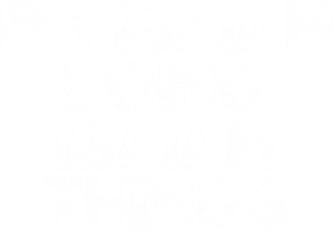 I'm Isaiah Doing Isaiah Things Funny Birthday Name Gift Idea Great Gift Toddler T-Shirt