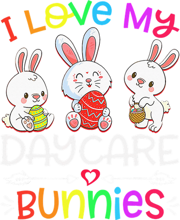 I Love My Daycare Bunnies Teacher Easter Day Women's Sweatshirt
