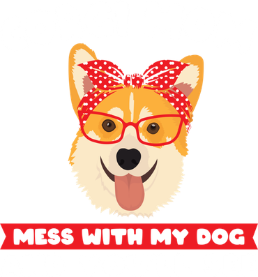 Corgi Mom Mess With My Dog Corgi Mom Gift Button