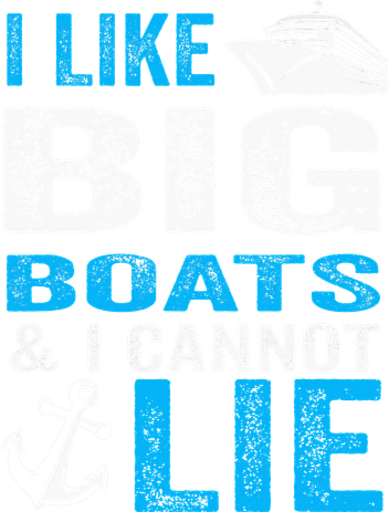 I Like Big Boats and I Cannot Lie Funny Cruise Women's Sweatshirt