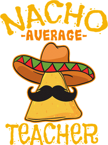 Nacho Average Teacher Educator Instructor Cinco De Mayo Button