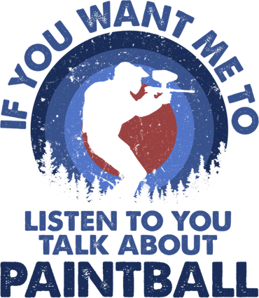 If You Want Me To Listen Talk About Paintball Gift Coaster
