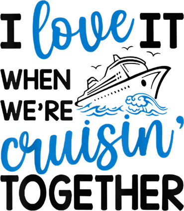 I Love It When Were Cruisin Together Meaningful Gift Toddler Long Sleeve