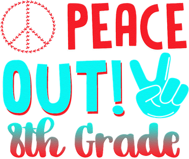 Last Day Of School Peace Out! 8th Grade Button