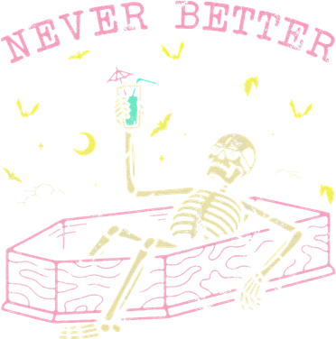 Never Better Skeletons Relaxing In Coffin Night Women's T-Shirt