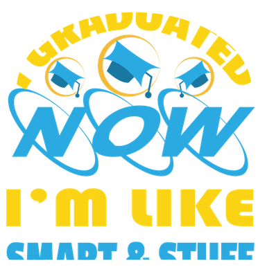 I Graduated Now Im Like Smart And Stuff Sweatshirt