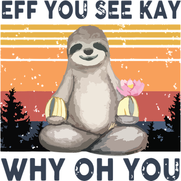 Funny Vintage Sloth Lover Yoga Eff You See Kay Why Oh You Kids T-Shirt