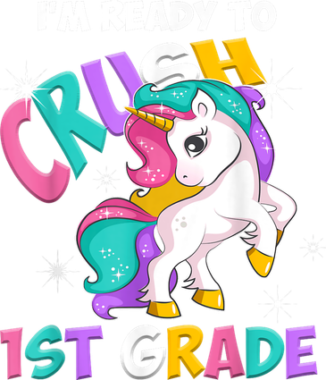 Im Ready To Crush 1st Grade Unicorn Back To School Women's T-Shirt