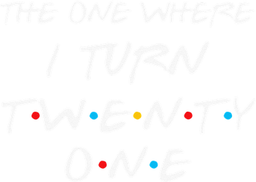 The One Where I Turn Twenty One Funny 21st Birthday Gag Gift Toddler T-Shirt