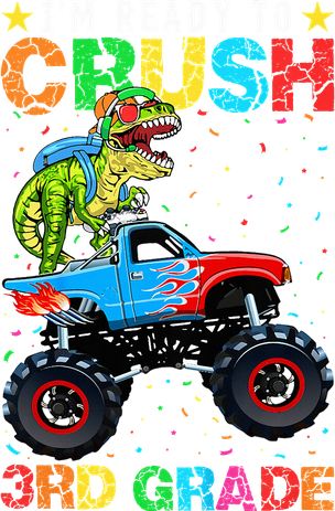 Im Ready To Crush 3rd Grade Monster Truck Dinosaur Button