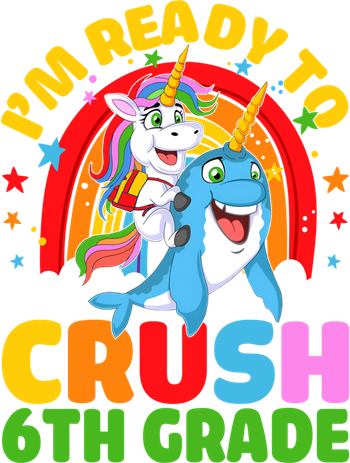 Im Ready To Crush 6Th Grade Unicorn Narwhal Back To School Gift Doddie Hoodie