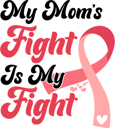 My Moms Fight Is My Fight Cancer Support Baby Bodysuit