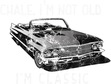 Chale Im Not Old Im Classic Lowrider Car Chicano Cholo Women's Tank Top