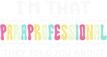 Im That Paraprofessional They Told You About Funny Teachers 11oz C Handle Ceramic Mug