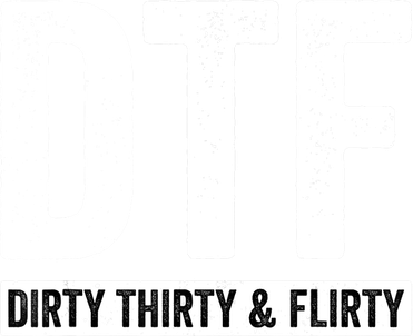 DTF Dirty Thirty & Flirty Funny 30th Birthday G Hat