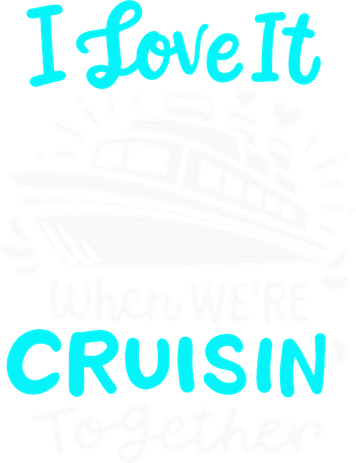 Cruise I Love It When Were Cruisin Together Toddler T-Shirt