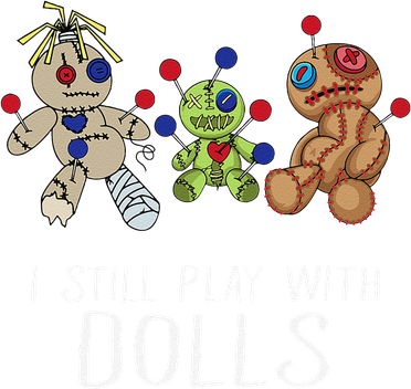 I Still Play With Dolls Voodoo Gift Halloween Button